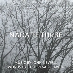 Nada Te Turbe (for chorus SSAA a cappella)
