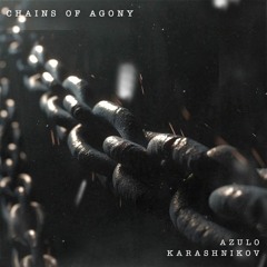 Azulo & Karashnikov - Chains Of Agony (Zentryc) [FREE DOWNLOAD]