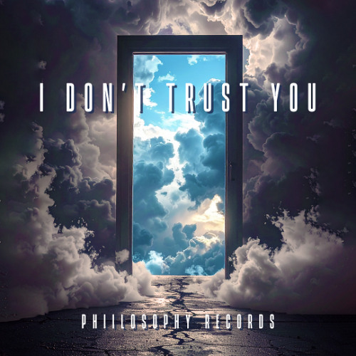 I DON'T TRUST YOU - DJ PHIIL