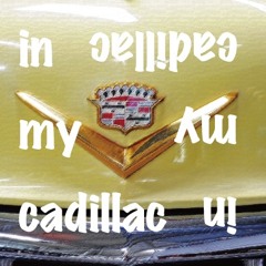 In My Cadillac