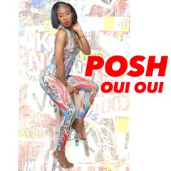 POSH - OUI OUI