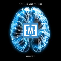 Podcast 07 - Electronic Mind Expansion