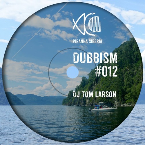 DUBBISM #012 - DJ Tom Larson