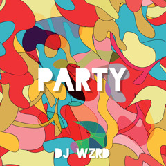 DJ WZRD - Party