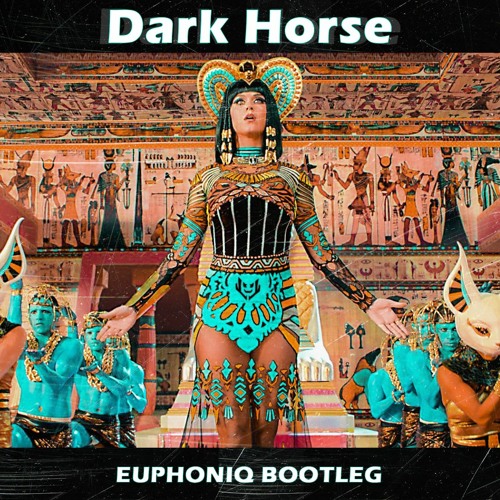 Katy Perry - Dark Horse (Euphoniq Bootleg) BUY=FREE DOWNLOAD!