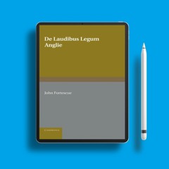 De Laudibus Legum Anglie. Liberated Literature [PDF]