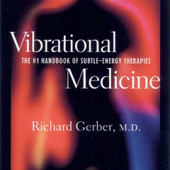 Free EBooks Vibrational Medicine The #1 Handbook Of Subtle - Energy Therapies