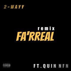 Fa'rreal Remix ft. Quin Nfn