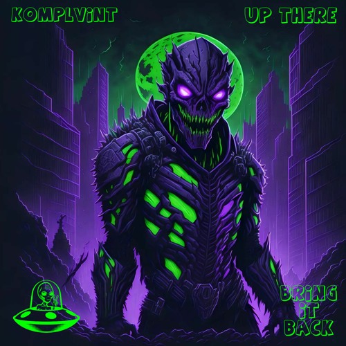 KOMPLVINT X UP THERE - BRING IT BACK