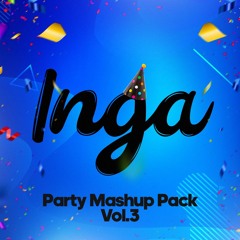 Inga Party Mashup Pack Vol. 3