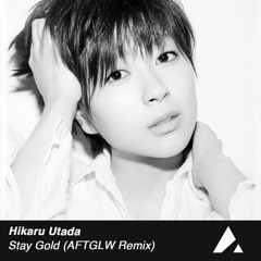 Hikaru Utada - Stay Gold (AFTGLW Remix)