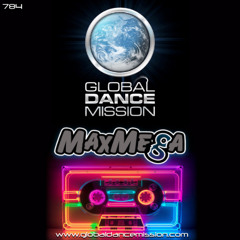 Global Dance Mission 784 (Max Mega)