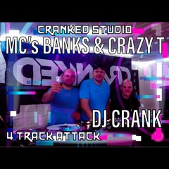 CRANKED STUDIOS // 4 TRACK ATTACK // DJ CRANK MC BANKS AND MC CRAZY T