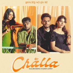 Challa | Gulab Sidhu | Sukh Lotey