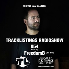 Tracklistings Radio Show #054 (2022.12.02) : FreedomB (2nd Hour) @ Deep Space Radio