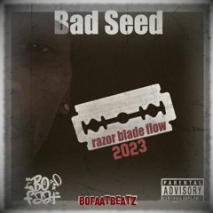The Bad Seed X BoFaat - Razor Blade Flow