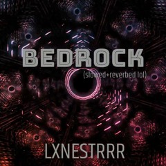 Bedrock [INSTRUMENTAL/slowed+reverb]