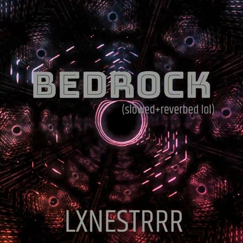 Bedrock [INSTRUMENTAL/slowed+reverb]