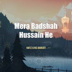 Mera Badshah Hussain He
