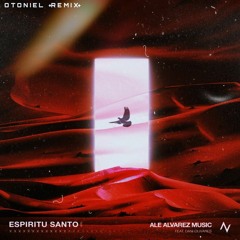 Ale Alvarez - Espíritu Santo Ft. Dani Olivares (Otoniel Remix)