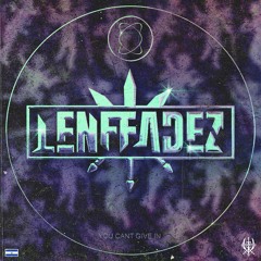 Lenffadez - You Cant Give In