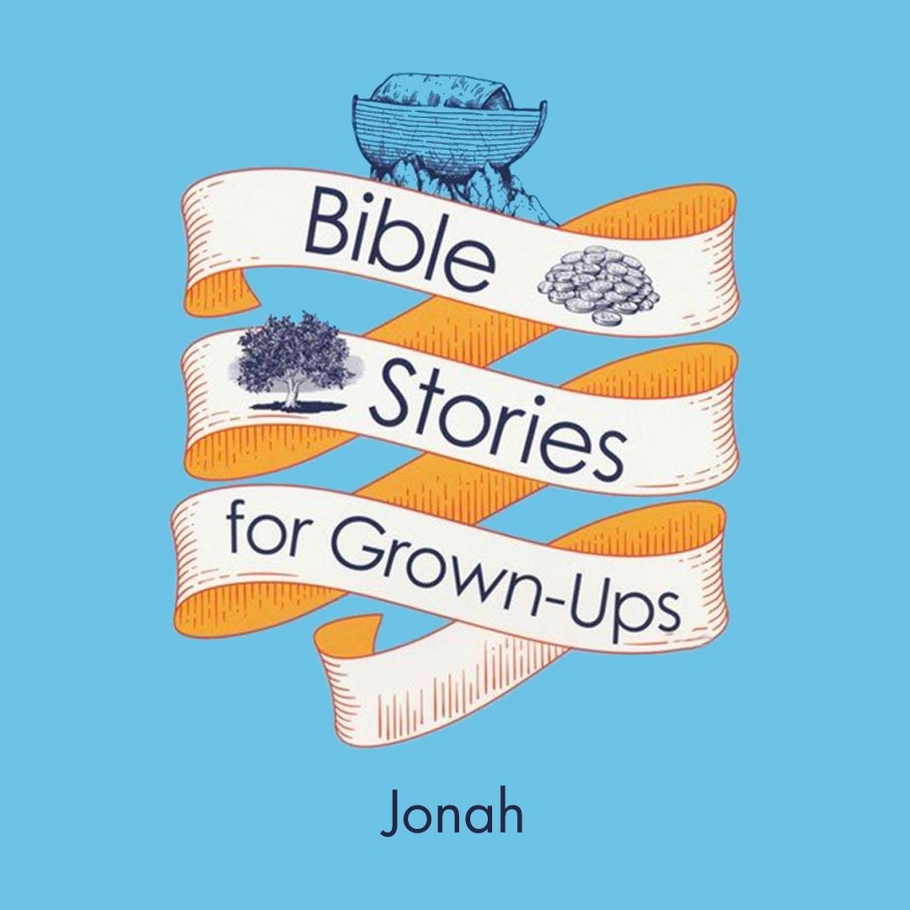 Bible Stories For Grown-Ups | Jonah