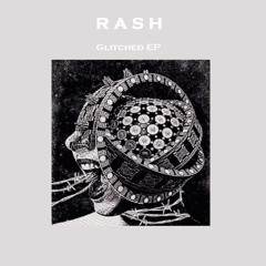 R A S H - Glitched EP [LST004]