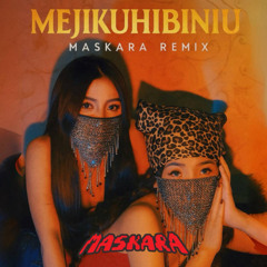 MEJIKUHIBINIU - MASKARA REMIX