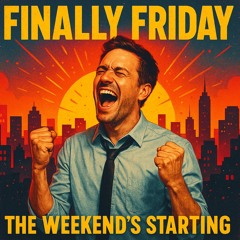 Finally Friday