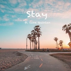 Stay ft. Luke Quinlan