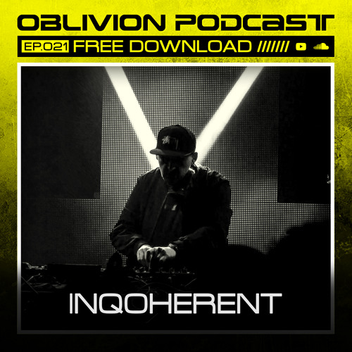 INQOHERENT / OBLIVION PODCAST021 / OBLIVION UNDERGROUND