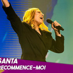 Recommence-moi SANTA, Un, deux, trois, recommence-moi (Ouh-ouh)Recommence-moi (Ouh-ouh)J'irai danse