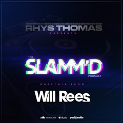 Rhys Thomas - SLAMM'D! 082 (May 2021 Will Rees Guest Mix)