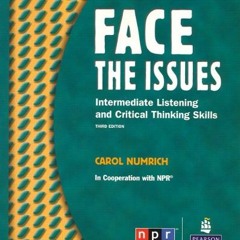 [Access] [EPUB KINDLE PDF EBOOK] Face the Issues: Intermediate Listening and Critical Thinking Skill