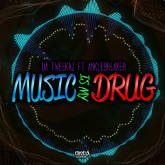 Music Is My Drug (Radio Version) [feat. Anklebreaker]