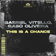 Gabriel Vitello, Gabo Oliveira - This is a chance (Original Mix)