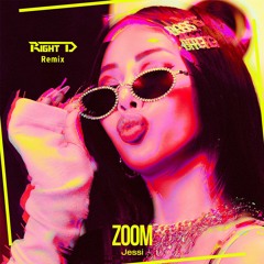 Jessi - ZOOM (Right D Remix)