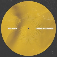 Ego Death - Ty Dolla $ign, FKA Twigs (Charlie Watson Edit) [FREE DOWNLOAD]