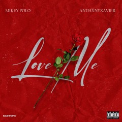 LOVE ME - Mikey Polo & AnthxnyXavier