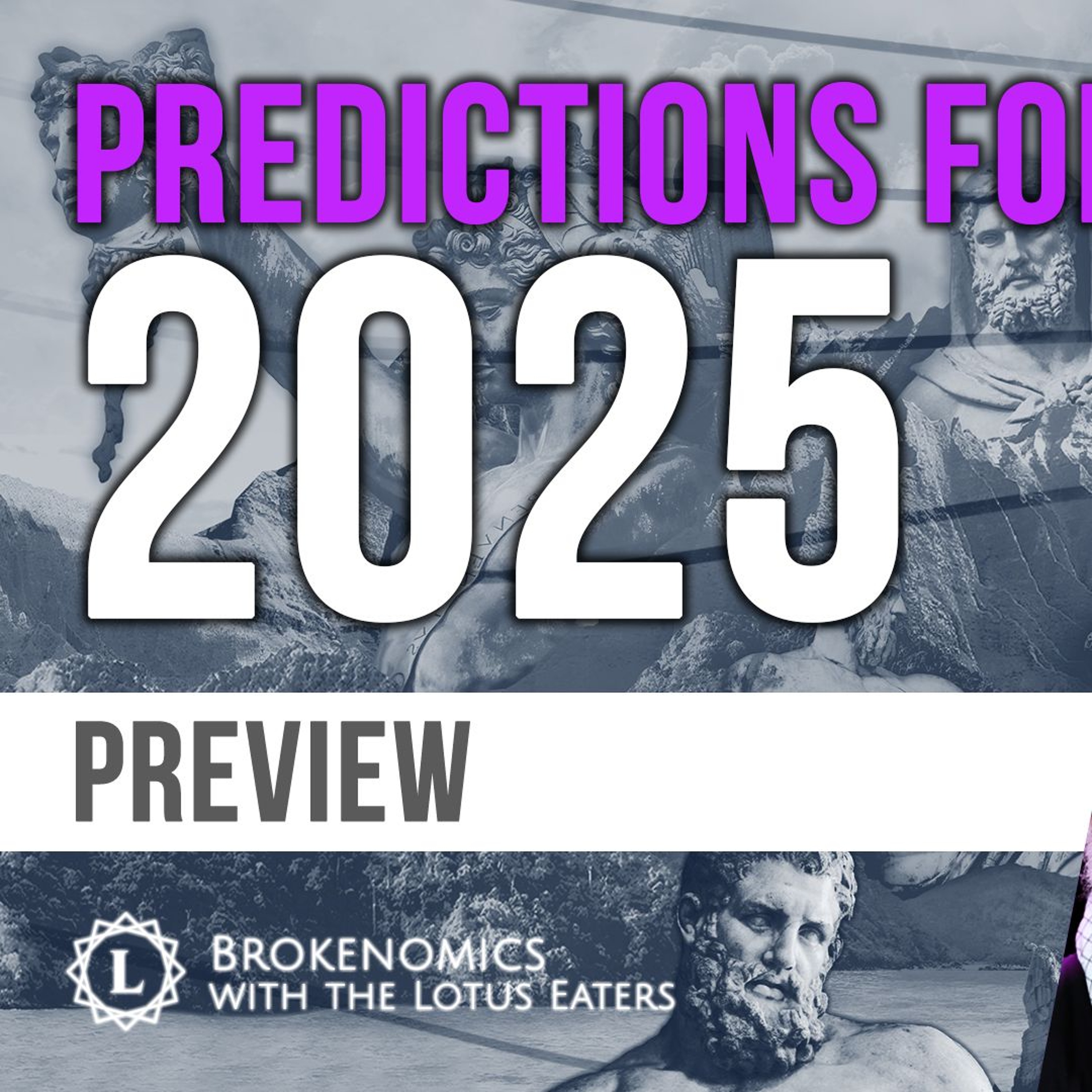PREVIEW: Brokenomics | 2025 Predictions
