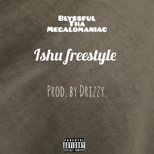 ISHU FREESTYLE (prod.  by DRIZZY)