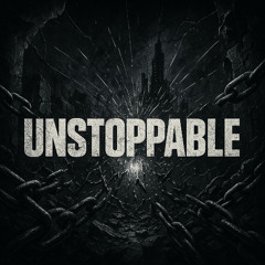 UNSTOPPABLE [PREVIEW]
