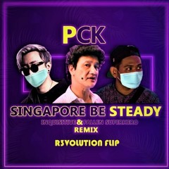 Singapore Be Steady[Inquisitive & Fallen Superhero Remix] - R3VOLUTION FLIP