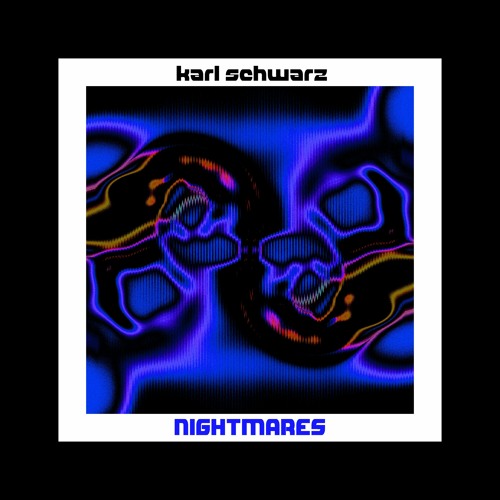 Karl Schwarz - Nightmares