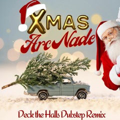 Deck The Halls (Arc Nade Dubstep Remix) [Free Download]