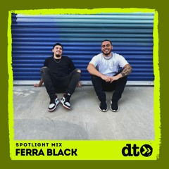 Spotlight Mix: Ferra Black