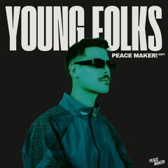 PEACE MAKER! - Young Folks (Edit)