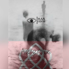 Max Eidos - Aeternus