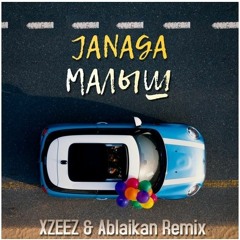 JANAGA - Малыш (XZEEZ & Ablaikan Remix)