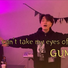 Can't Take My Eyes Off Of You - Cover By GUNKYU